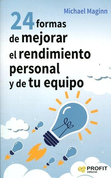 24 formas de mejorar el rendimiento personal y de tu equipo. 