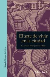 El arte de vivir en la ciudad: La atención plena y la vida urbana