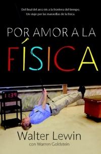 Por amor a la física. 