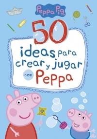 50 ideas para crear y jugar con Peppa Pig