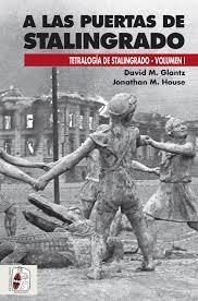 A las puertas de Stalingrado "(Tetralogía de Stalingrado - Volumen I)"