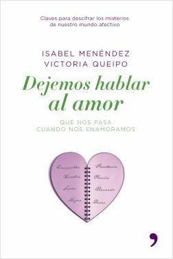 Dejemos hablar al amor "Qué nos pasa cuando nos enamoramos". 