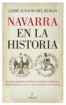 Navarra en la historia. Realidad histórica frente a los mitos aberzales. 
