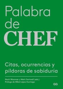 Palabra de chef. Citas, ocurrencias y píldoras de sabiduría. 