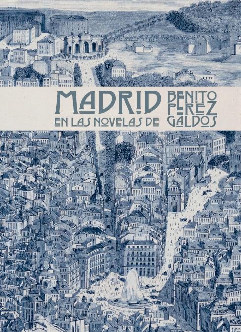 Madrid en las novelas de Benito Pérez Galdós. Mapa literario. 