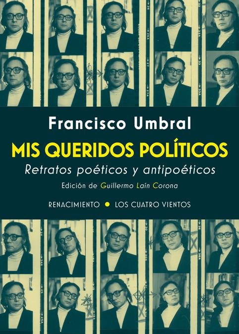 Mis queridos politicos. Retratos poéticos y antipoéticos. 