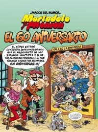 Mortadelo y Filemón. El 60 aniversario "(Magos del Humor - 182)"