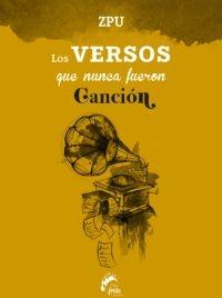 Los versos que nunca fueron canción.
