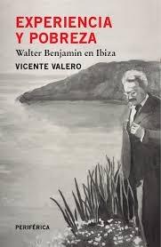 Experiencia y pobreza. Walter Benjamin en Ibiza.