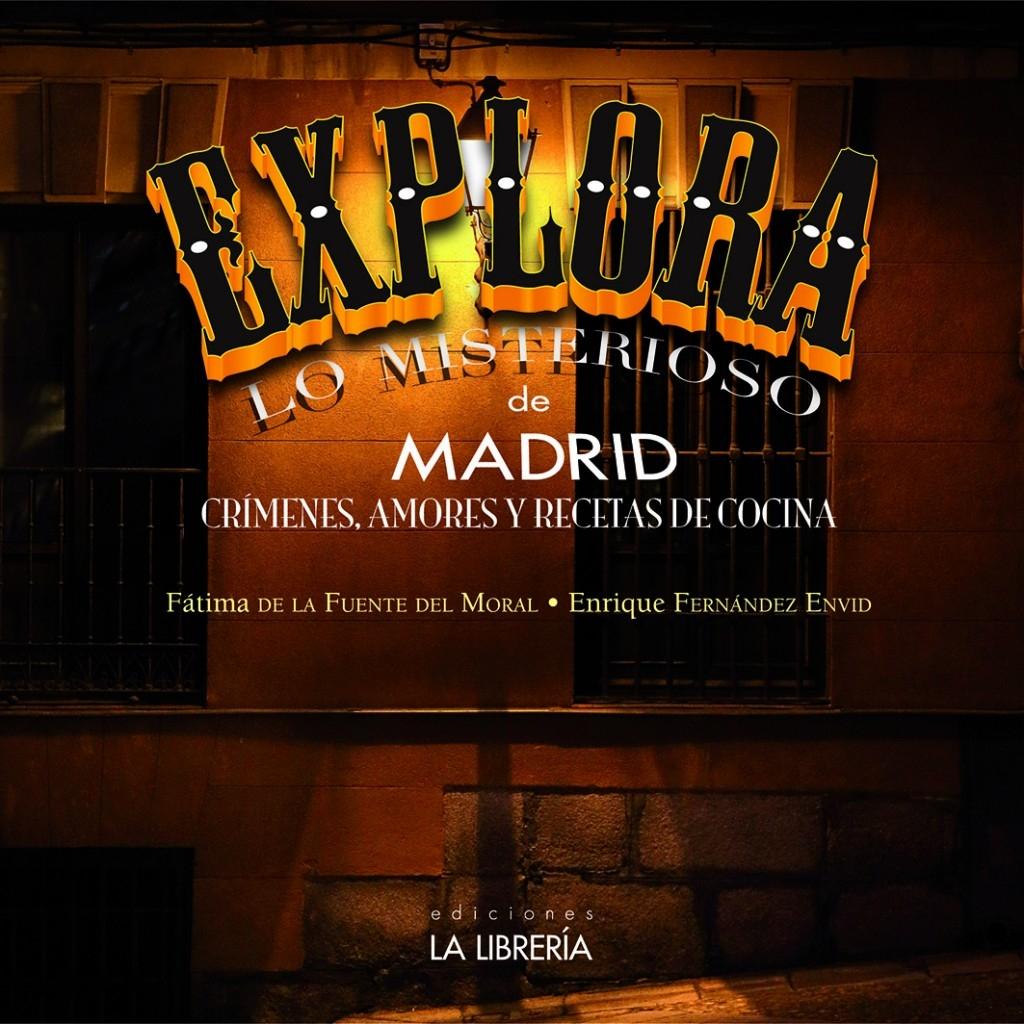 Explora lo Misterioso de Madrid. Crímenes, amores y recetas de cocina