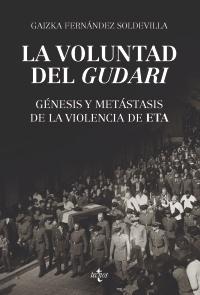 La voluntad del gudari "Génesis y metástasis de la violencia de ETA"