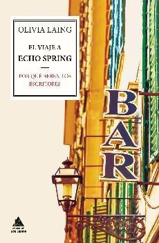 El viaje a Echo Spring "Por qué beben los escritores".