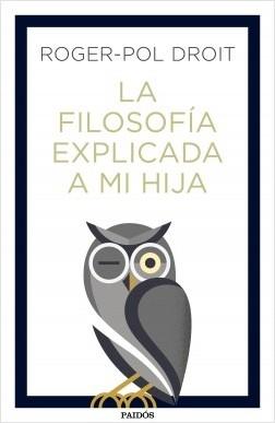 La filosofía explicada a mi hija.