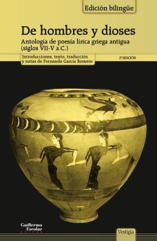 De hombres y dioses. Antología de poesía lírica griega antigua (siglos VII-V a.C.) "(Edición bilingüe)"