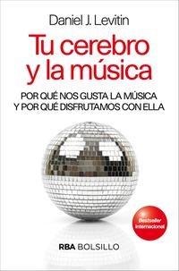 Tu cerebro y la música "El estudio científico de una obsesión humana".