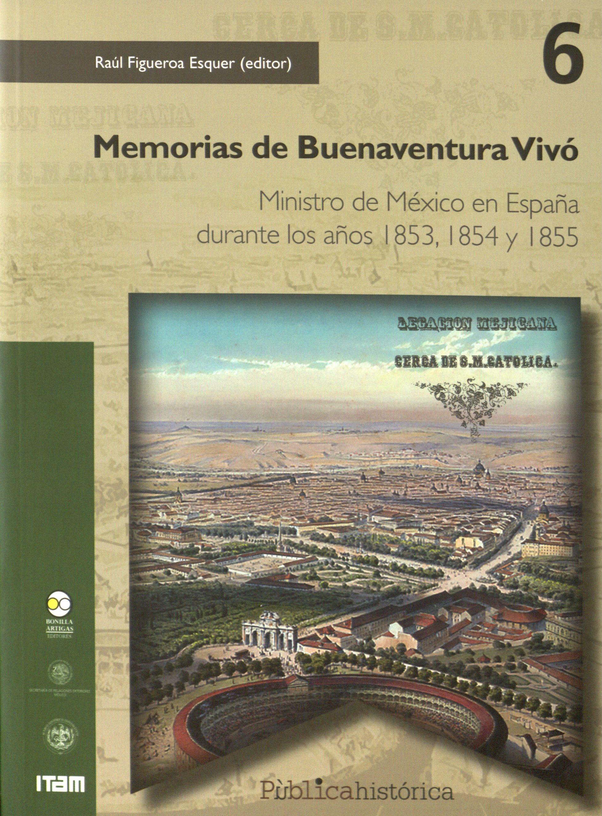 Memorias de Buenaventura Vivó "Ministro de México en España durante los años 1853, 1854 y 1855"