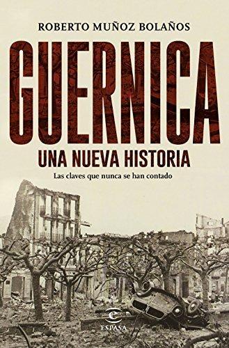Guernica, una nueva historia: Las claves que nunca se han contado