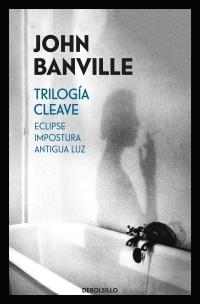 Trilogía Cleave (Eclipse. Imposturas. Antigua luz) "(Biblioteca John Banville)".