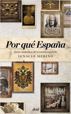 Por qué España. Bases simbólicas de la nación española