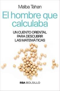 El hombre que calculaba "Un cuento oriental para descubrir las matemáticas".
