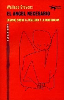 El ángel necesario "Ensayos sobre la realidad y la imaginación"