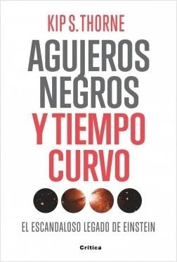 Agujeros negros y tiempo curvo "El escandaloso legado de Einstein"