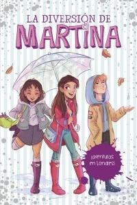 ¡Aventuras en Londres! "(La diversión de Martina - 2)".