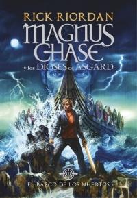 Magnus Chase y los dioses de Asgard - 3: El barco de los muertos.