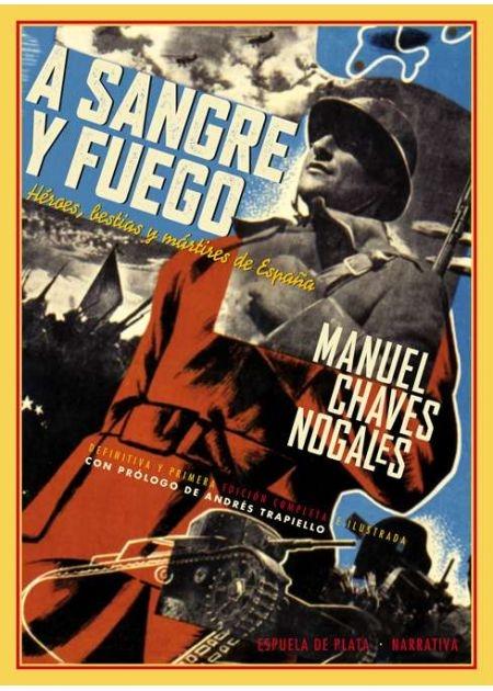 A sangre y fuego. Héroes, bestias y mártires de España.