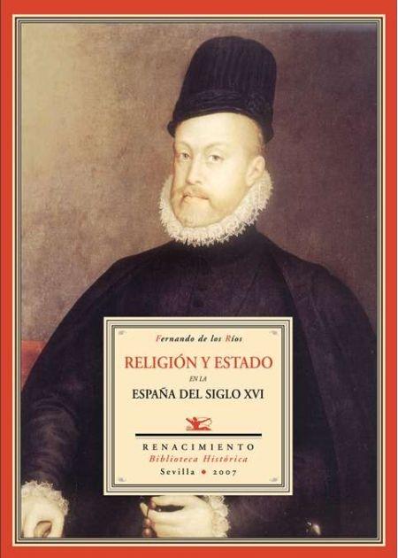 Religión y estado en la España del siglo XVI