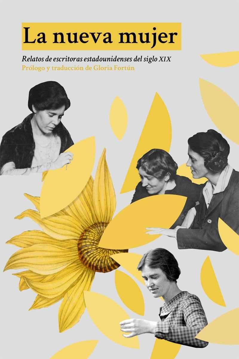 La nueva mujer: Relatos de escritoras estadounidenses del siglo XIX .