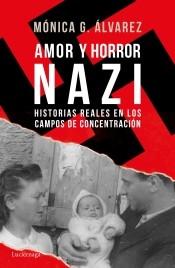 Amor y horror nazi: historias reales en los campos de concentración. 