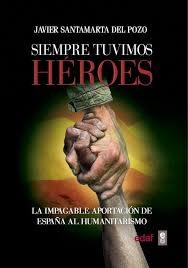 Siempre tuvimos héroes "La impagable aportación de España al humanitarismo"