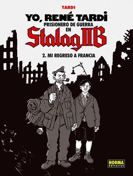 Yo, René Tardy prisionero de guerra en Stalag IIB - 2: Mi regreso a Francia