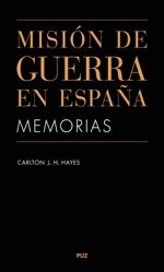 Misión de guerra en España. Memorias