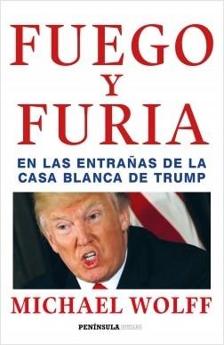 Fuego y furia. En las entrañas de la Casa Blanca de Trump