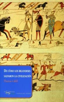 De cómo los irlandeses salvaron la civilización "La desconocida historia del papel que desempeñó Irlanda". 