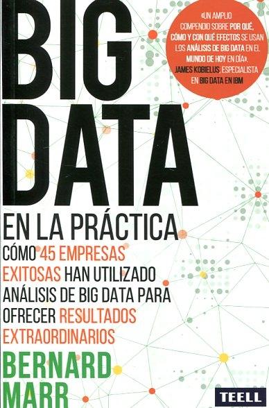 Big Data en la práctica: cómo 45 empresas exitosas han utilizado análisis de Big Data para ofrecer resul. 