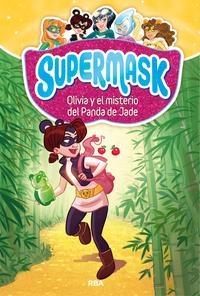 Supermask - 2: Olivia y el misterio del Panda de Jade.