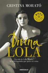 Divina Lola "La vida de Lola Montes, la falsa española que quiso ser reina".