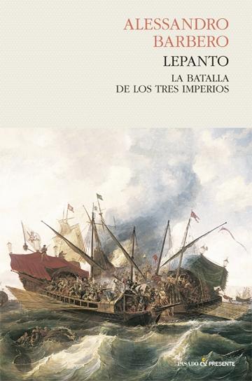 Lepanto. La batalla de los tres imperios