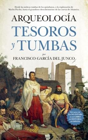 Arqueología. Tesoros y tumbas. 