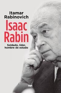 Isaac Rabin. Soldado, líder, estadista