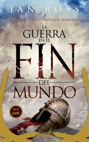 La guerra en el fin del mundo "El ocaso del imperio romano"