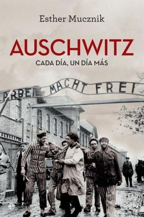 Auschwitz. Cada día, un día más. 