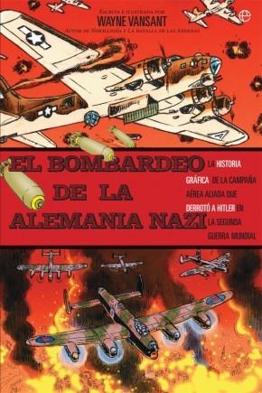 El bombardeo de la Alemania nazi "La historia gráfica". 