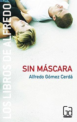 Sin máscara "(Los libros de Alfredo - 3)". 