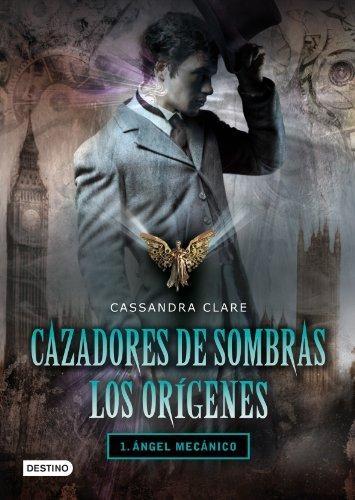 Ángel mecánico "(Cazadores de sombras. Los orígenes - 1)". 