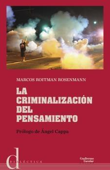 La criminalización del pensamiento. Crítica y subversión. 