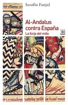 Al-Andalus contra España "La forja del mito"